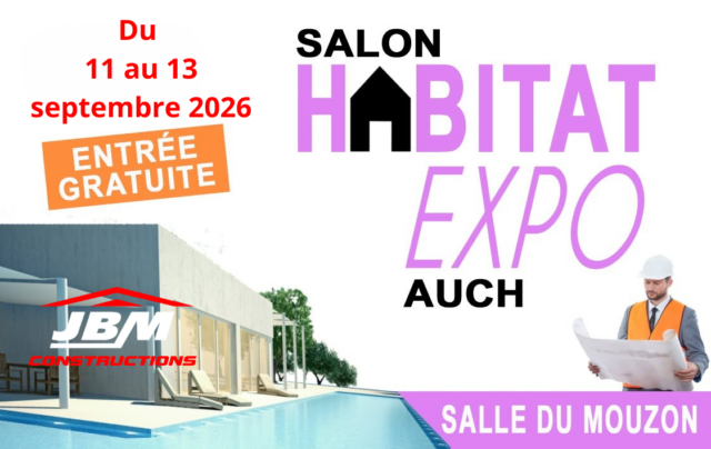 Rendez-vous du 11 au 13 septembre à la salle du Mouzon, à Auch : JBM Constructions sera au Salon de l&rsquo;Habitat.